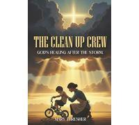 The Clean Up Crew: God's Healing After the Storm