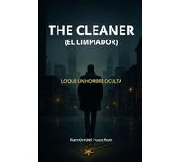 THE CLEANER (EL LIMPIADOR): Lo que un Hombre Oculta