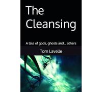 The Cleansing: A tale of gods, ghosts and... others