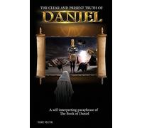 The Clear And Present Truth Of Daniel