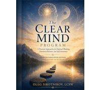 The Clear Mind CBT Workbook: Practical Self-Help Exercises for Rational Thinking, Emotional Balance, and Self-Awareness