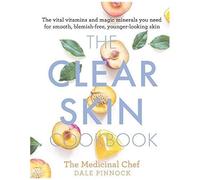 The Clear Skin Cookbook
