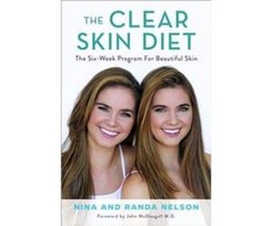 The Clear Skin Diet by Randa Nelson Nina Nelson , Randa Nelson , Foreword By John Mcdougall M D (Auteur)