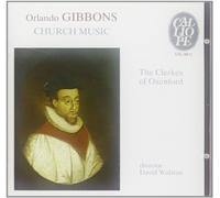 The Clerkes of Oxenford - Orlando Gibbons : Musique sacrée