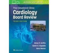 The Cleveland Clinic Cardiology Board Review