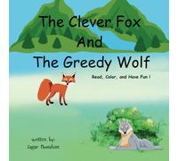 The Clever Fox And The Greedy Wolf: Read, Color, and Have Fun!