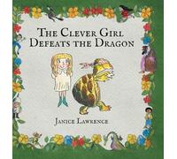 The Clever Girl Defeats the Dragon: A Clever Girl Adventure About Smart Solutions