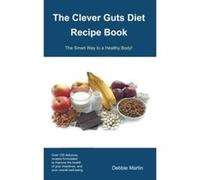 The Clever Guts Diet Recipe Book - [Livre en VO] Debbie Martin (Auteur)