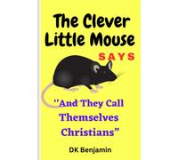 The Clever Little Mouse Says: And They Call Themselves Christians