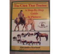 The Click That Teaches: A Step-By-Step Guide in Pictures