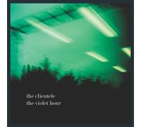 The Clientele – The Violet Hour – Vinyle 12" – Cargo Records