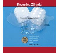 The Climate Casino : Risque, Incertitude et économie pour Un Monde en Chaleur [Import]