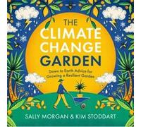 The Climate Change Garden UPDATED EDITION by Kim Stoddart Kim Stoddart (Auteur)