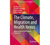 The Climate, Migration and Health Nexus: Opportunities for Interregional Cooperation