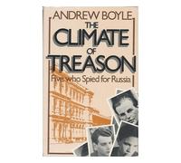 The Climate of Treason: Five who Spied for Russia by Andrew Boyle (1979-11-05)