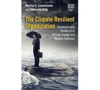 The Climate Resilient Organization: Adaptation and Resilience to Climate Change and Weather Extremes - [Livre en VO] Martina K Linnenluecke, Andrew Griffiths (Auteur)