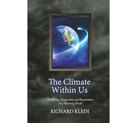 The Climate Within Us: Leadership, Integration, and Regeneration in a Warming World