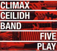 The Climax Ceilidh Band – Five Play – Import (Proper)
