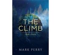The Climb First Steps - Perry Mark M - Palmetto Publishing - Livre en Anglais Perry Mark MPerry Mark M (Auteur)