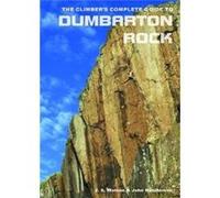 The Climbers Complete Guide to Dumbarton Rock by J S Watson J S Watson (Auteur)