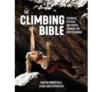 The Climbing Bible: Technical, physical and mental training for rock climbing
