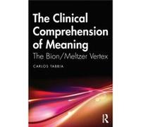 The Clinical Comprehension of Meaning by Tabbia & Carlos European Federation for Psychoanalytic Psychotherapy EFPP & Spain Tabbia Carlos European Federation for Psychoanalytic Psychotherapy EFPP Spain