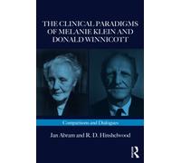 The Clinical Paradigms Of Melanie Klein And Donald Winnicott