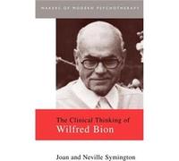 The Clinical Thinking of Wilfred Bion by Neville Symington Paperback Book Joan Symington, Neville Symington (Auteur)