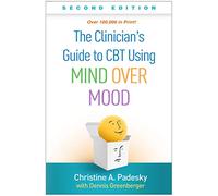 The Clinician's Guide to CBT Using Mind over Mood