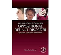 The Clinician's Guide To Oppositional Defiant Disorder