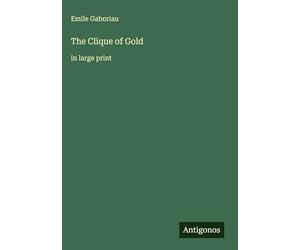 The Clique of Gold: in large print