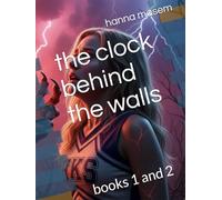 the clock behind the walls: books 1 and 2