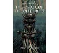 The Clock of the Centuries Robida, Albert (Auteur)