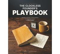 The Clockless Founder's Playbook: Delegation Templates, External Systems, and Hyperfocus Re-Entry for ADHD Founders