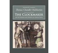 The Clockmaker;, Nonsuch Classics Series Thomas Chandler Haliburton (Auteur)
