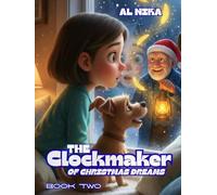 The Clockmaker of Christmas Dreams: The Night Lina Saved Christmas