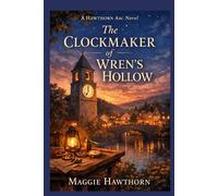 THE CLOCKMAKER OF WREN’S HOLLOW