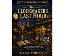 The Clockmaker's Last Hour: A Cozy Deductive Whodunit with 54 Large-Print Progressive Word Search Puzzles for Adults and Seniors (Vale & Whitcomb Casebook)