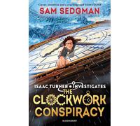 Sam Sedgman – The Clockwork Conspiracy – Série d'action et de mystère : science et aventure