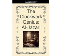 The Clockwork Genius: Al-Jazari