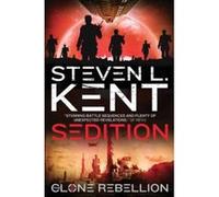 The Clone Rebellion - The Clone Sedition (Book 8) (Clone Rebellion 8) Steven L Kent (Auteur)
