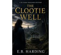 The Clootie Well: A DI Fiona MacLeod Mystery