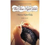 The Close-Knit Circle, American Subcultures Kerry Wills (Auteur)