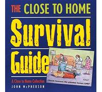 The Close To Home Survival Guide