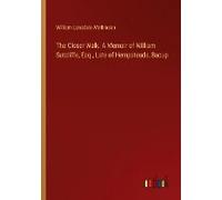 The Closer Walk. A Memoir Of William Sutcliffe, Esq., Late Of Hempsteads, Bacup