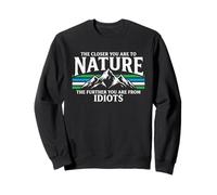 The Closer You are to Nature... Fun Outdoor Randonnée Camping Sweatshirt