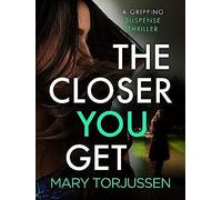 The Closer You Get