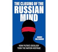 The Closing of the Russian Mind: How Putin's Ideology Took the Nation Hostage