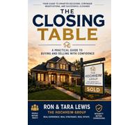 The Closing Table: A Practical Guide to Buying and Selling with Confidence