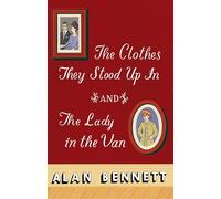 The Clothes They Stood Up in and the Lady in the Van: And, the Lady in the Van